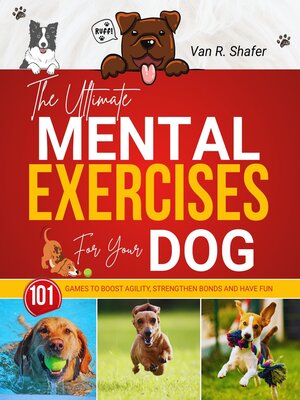 cover image of The Ultimate Mental Exercises for Your Dog